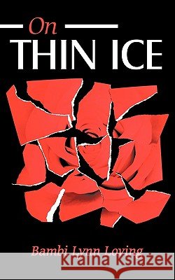 On Thin Ice Bambi Lynn Loving 9781452038964