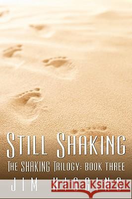 Still Shaking: The SHAKING Trilogy: Book Three Jim Higgins 9781452041315