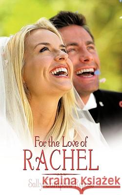 For the Love of Rachel Sally Campbell Repass 9781452041766 AuthorHouse