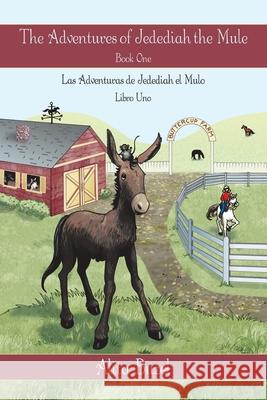 The Adventures of Jedediah the Mule: Book One Alita Buzel 9781452043371 AuthorHouse