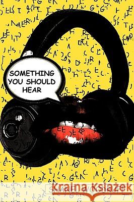 Something You Should Hear Shanel Woodruff 9781452045269