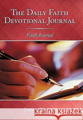 The Daily Faith Devotional Journal: Faith Journal Jerome Spriggs 9781452045788