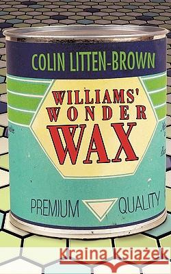 Williams' Wonder Wax Colin Litten-Brown 9781452045856