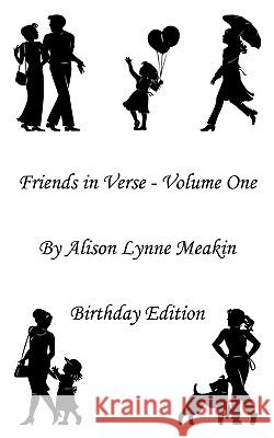 Friends in Verse: Volume 1: Volume 1 Alison L Meakin 9781452047072