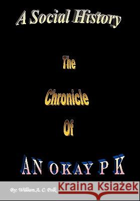 A Social History: The Chronicle of an Okay P K Polk, William A. C. 9781452047416