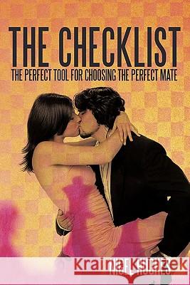 The Checklist: The Perfect Tool for Choosing the Perfect Mate Hughes, Nigel 9781452049397 Authorhouse