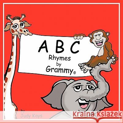 ABC Rhymes by Grammy Judy Kays 9781452051543