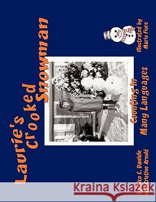 Laurie's Crooked Snowman Rico C. Daniele 9781452055251 Authorhouse