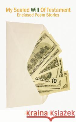 My Sealed Will of Testament: Enclosed Poem Stories Victoria, Amelia 9781452055947 Authorhouse