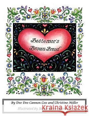 Bestemor's Brown Bread Dee Dee Cannon Cox Christine Miller Jackie Moon Brimhall 9781452056654 Authorhouse