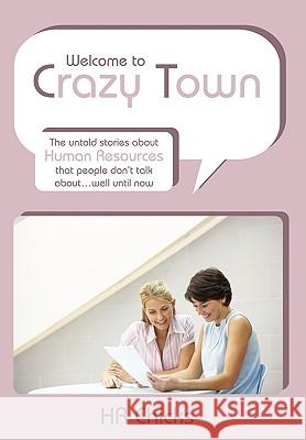 Welcome to Crazy Town Chicks H 9781452056876 Authorhouse