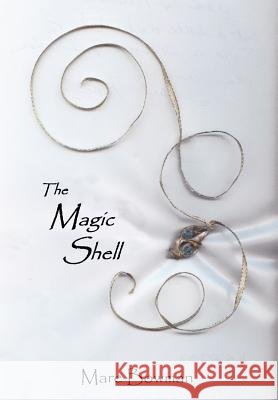 The Magic Shell Mare Bowman 9781452057385