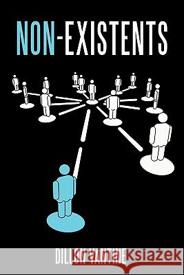 Non-Existents Dillon Vantine 9781452060767