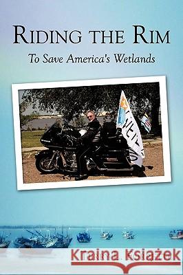 Riding the Rim: To Save America's Wetlands Forrette, Terry L. 9781452061665