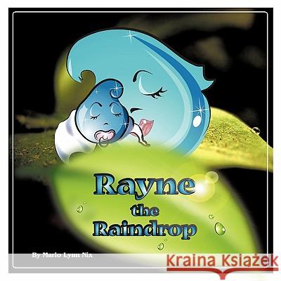 Rayne the Raindrop Marlo Nix 9781452062747
