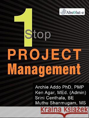 OneStop Project Management Archie Addo Ken Agar Srini Centhala 9781452062846 Authorhouse