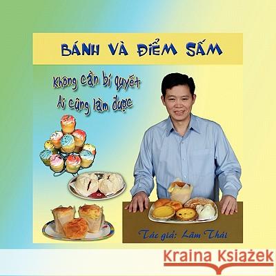 Bánh và Ðiêm Sâm Thái, Lâm 9781452064079 Authorhouse