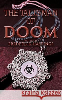 The Talisman of Doom Frederick Hastings 9781452064598 Authorhouse