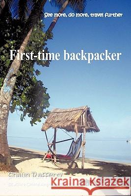 First-Time Backpacker Rafferty, Shaun 9781452065724