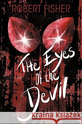 The Eyes of the Devil Robert Fisher 9781452065922