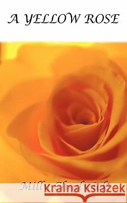 A Yellow Rose Milly Chadwick 9781452066660