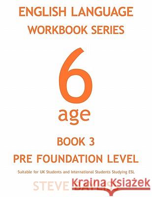 English Language Workbook Series: Age 6 Book 3 Bayliss, Steve 9781452066790 Authorhouse