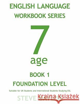 English Language Workbook Series: Age 7 Book 1 Bayliss, Steve 9781452066806 Authorhouse