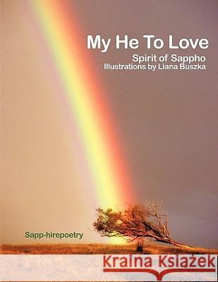 My He To Love: Spirit of Sappho, Illustrations by Liana Buszka Sapp-Hirepoetry 9781452067865