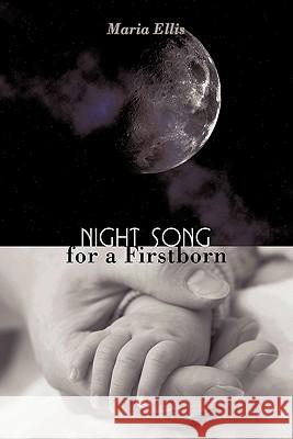 Night Song for a Firstborn Maria Ellis 9781452068268