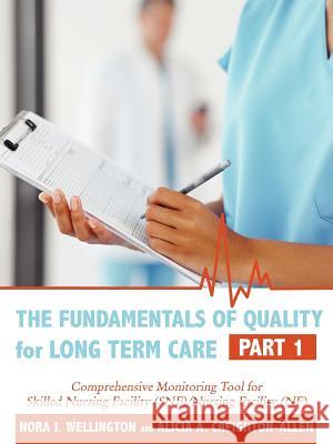 The Fundamentals of Quality for Long Term Care: Part 1 Wellington, Nora 9781452068398 Authorhouse