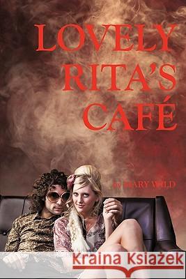 Lovely Rita's Cafe Mary Wild 9781452068459