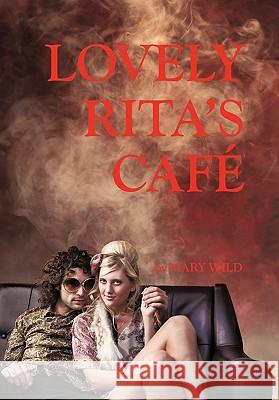 Lovely Rita's Cafe Mary Wild 9781452068466