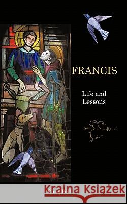 Francis: Life and Lessons Park, Chris 9781452068619 Authorhouse