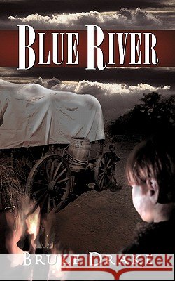Blue River Bruce Drake 9781452070919