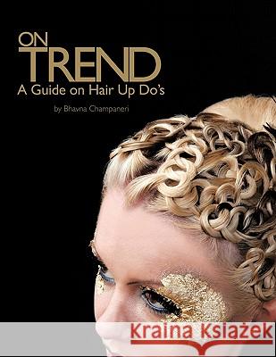 On Trend: Hairdressing/Beauty Champaneri, Bhavna 9781452072524