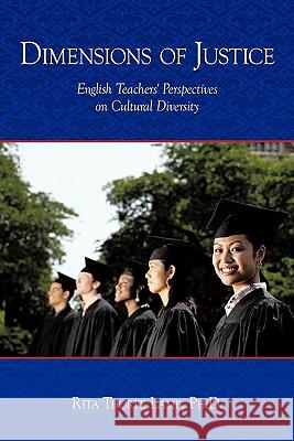 Dimensions of Justice: English Teachers' Perspectives on Cultural Diversity Lamb, Rita Thorpe 9781452073149 Authorhouse