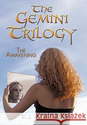 The Gemini Trilogy: The Awakening Lajeunesse, T. J. 9781452073361 Authorhouse