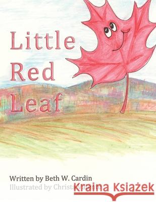 Little Red Leaf Beth W. Cardin 9781452074146 Authorhouse