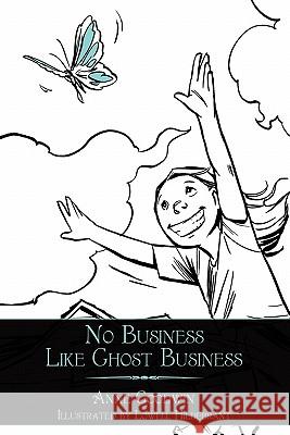 No Business Like Ghost Business Anne Goodwin 9781452075938 Authorhouse