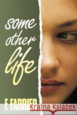 Some Other Life E. Farrier 9781452077529 Authorhouse