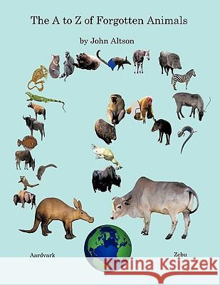 The to Z of Forgotten Animals John Altson 9781452078915