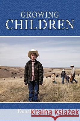 Growing Children Donald L. Morrison 9781452079349