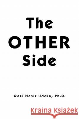 The Other Side Ph. D. Qazi Nasir Uddin 9781452079516 Authorhouse