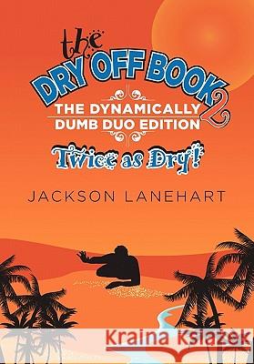 Dry Off Book 2 Jackson Lanehart 9781452080659 Authorhouse