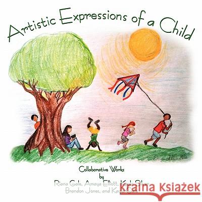 Artistic Expressions of a Child Gale                                     Digby Ed. Elliott Silver 9781452081540 Authorhouse