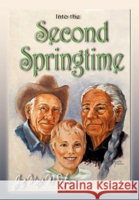 Into the Second Springtime June Marie W. Saxton 9781452082707