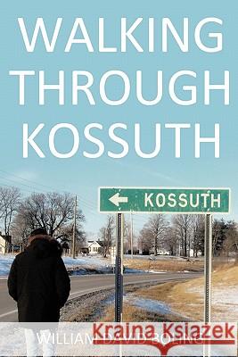 Walking Through Kossuth William David Boling 9781452082851 Authorhouse