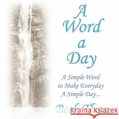 A Word A Day: A Simple Word to Make Everyday A Simple Day Thao, Beek 9781452083070