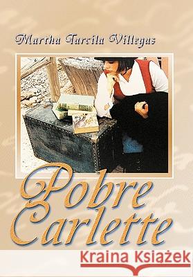 Pobre Carlette! Martha Villegas 9781452083384 Authorhouse