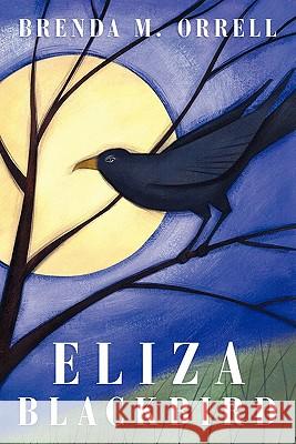 Eliza Blackbird Brenda M Orrell 9781452083599